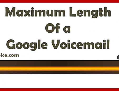 Max Length of a Google Voicemail
